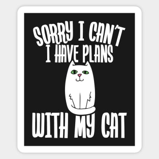 Sorry I can't I have plans with my cat Sticker